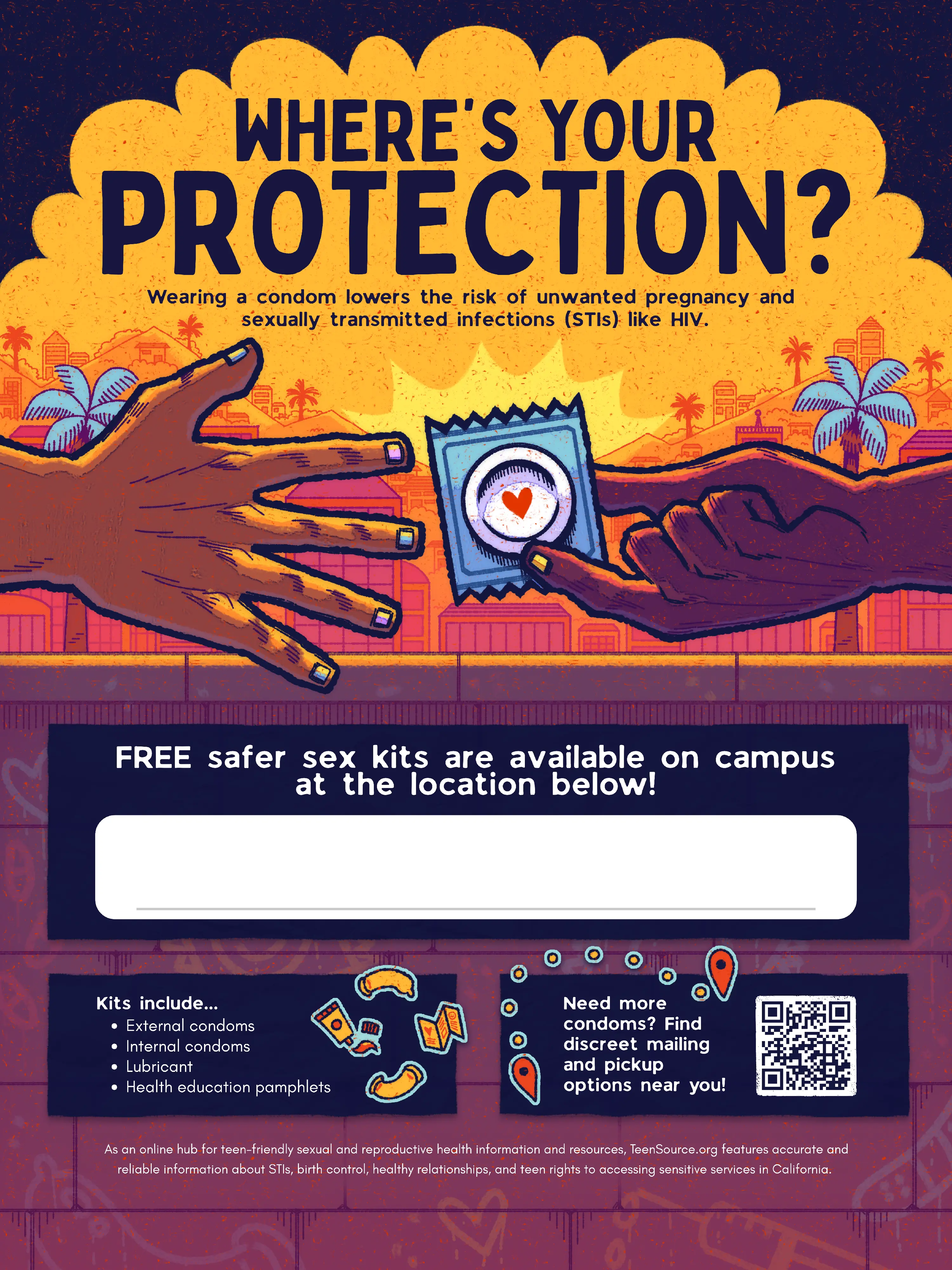 The first version of the school posters with information about CAP for students and where to get safer sex kits. There are two hands, one of which is giving the other a blue condom with a heart on it. In the background, there is an urban cityscape with palm trees and hills in the background.