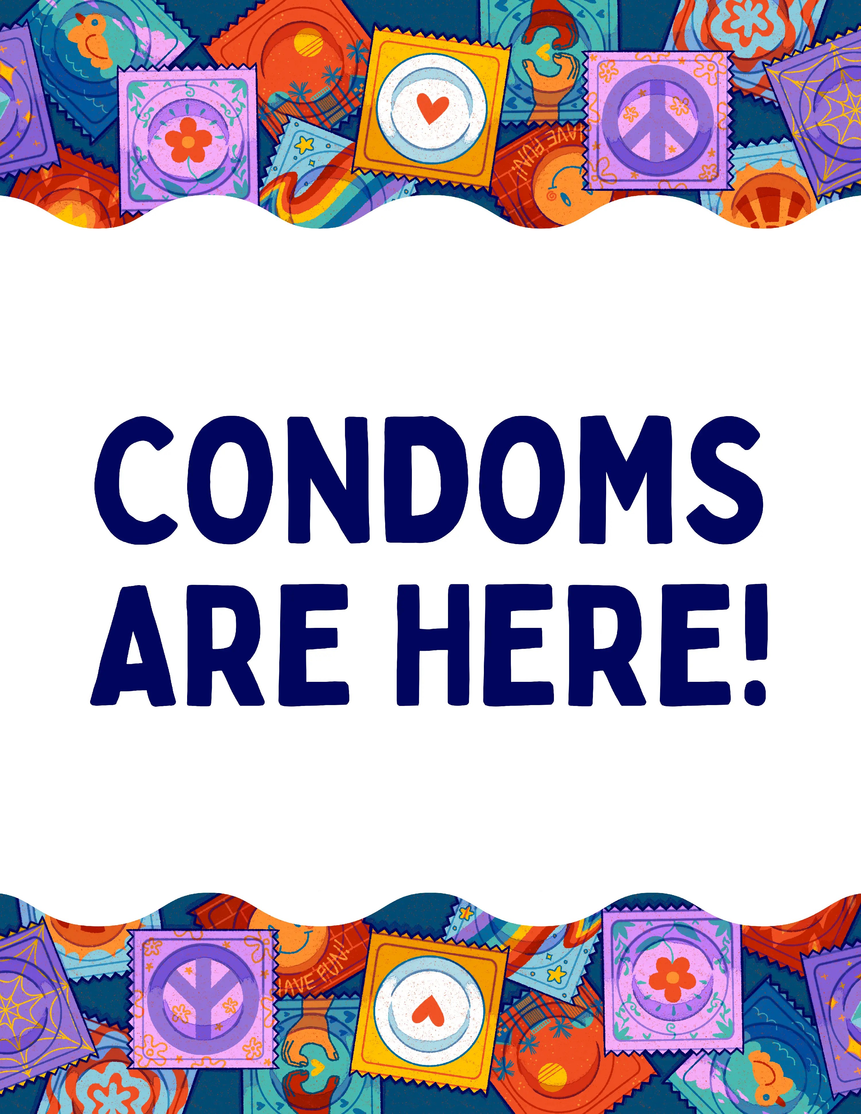 The third version of Condoms Are Here flyers, in which there is a white background with a wavy header and footer with assorted colorful condoms.