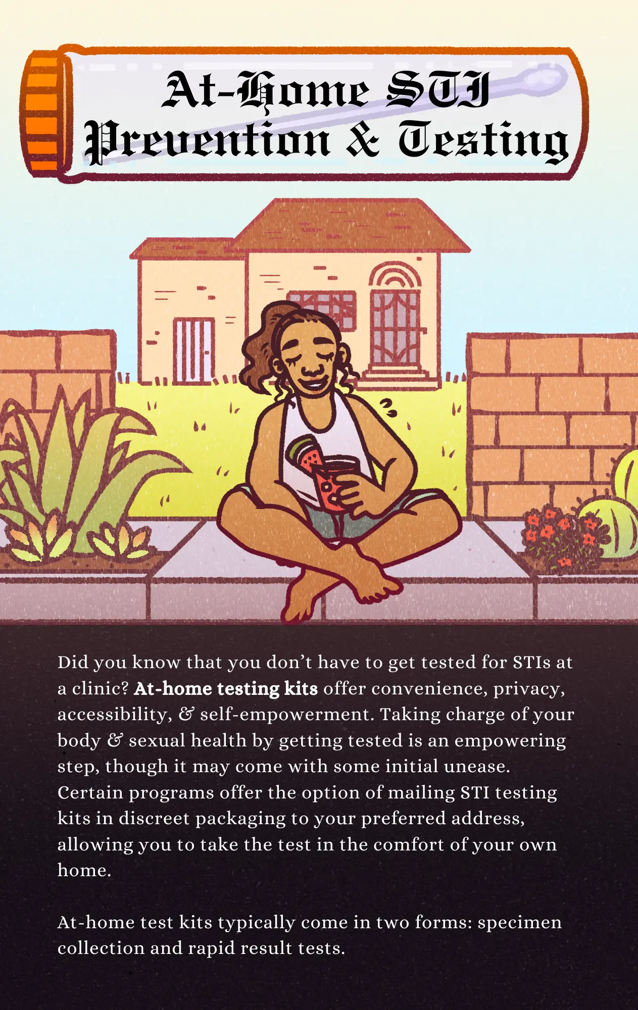 Page 13: An article about at-home STI testing and prevention, with an illustration of a girl sitting outside her home enjoying an agua fresca. Designed by Vibhu Venkatesh.