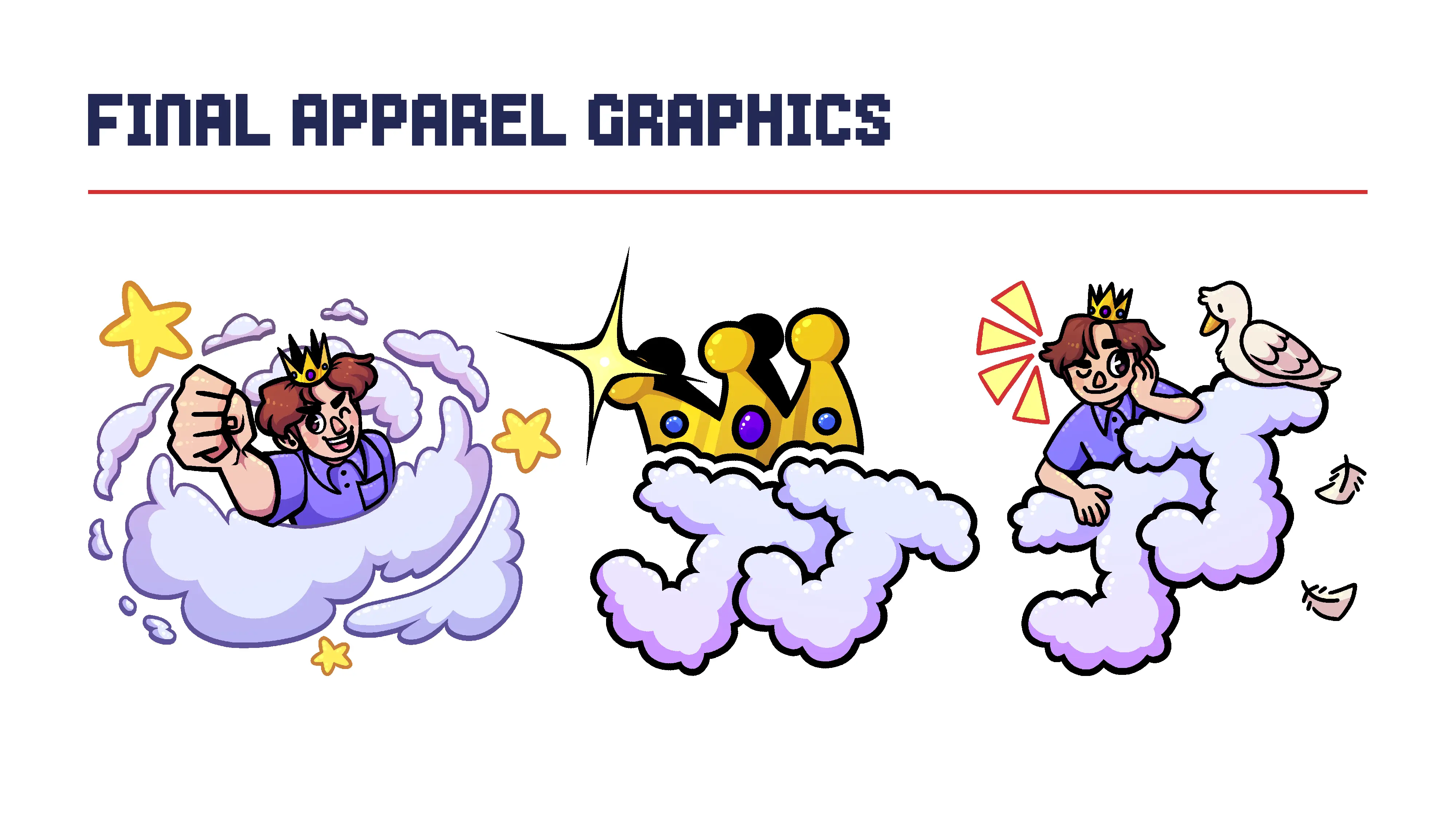 Finished apparel graphics, featuring JumpyJakob's character jumping through the clouds and resting on clouds shaped like his initials, along with a duck and a crown.
