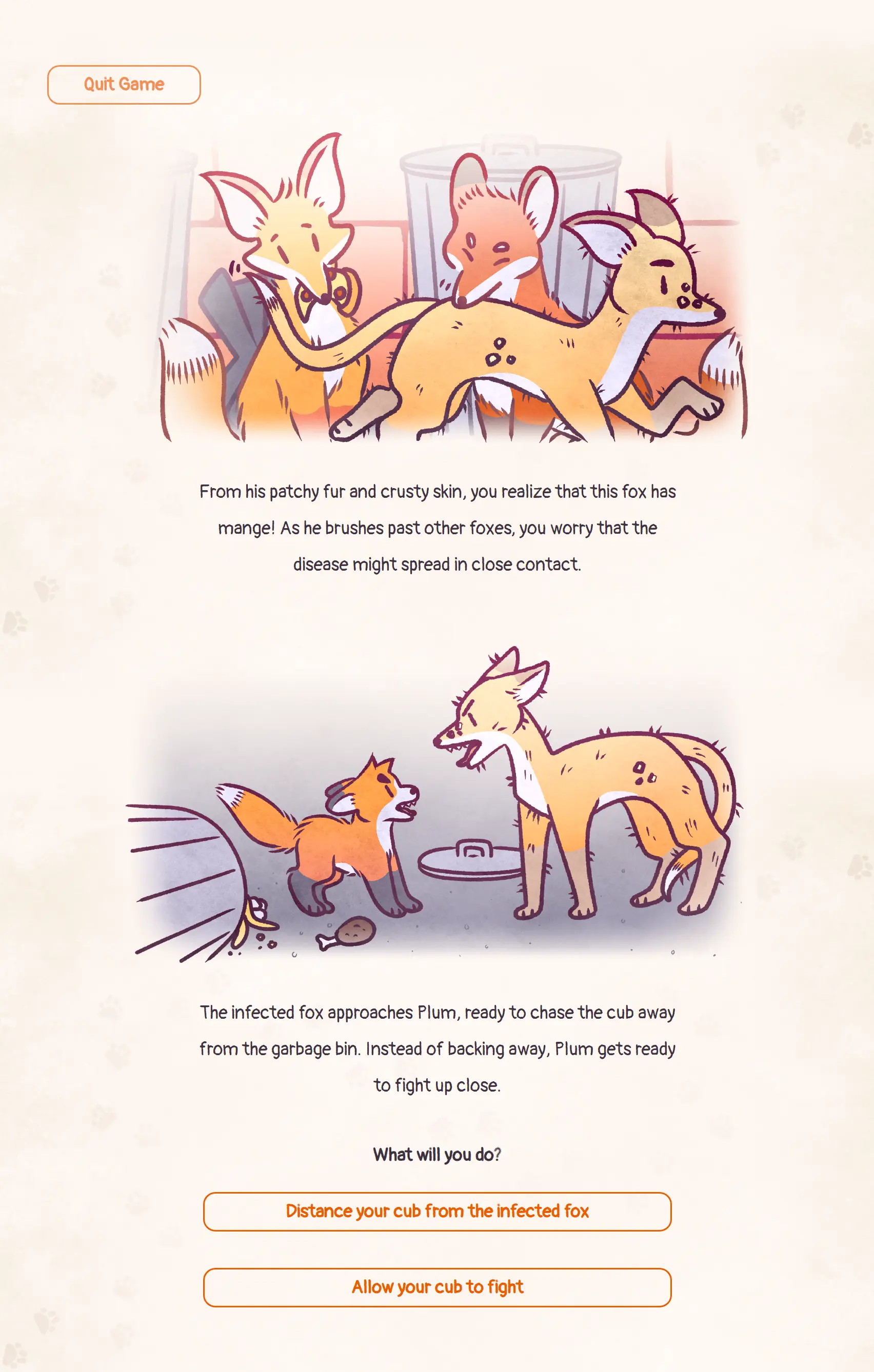 A still of the game featuring a conflict in which one of the cubs is about to get into a fight with a fox with mange. The player has the option to guide the cub away from the fox or allow the cub to fight.